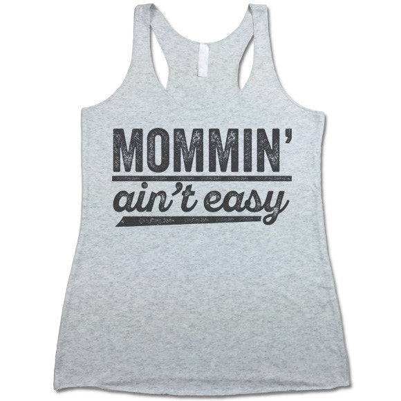 Mommin Ain't Easy Tank Top