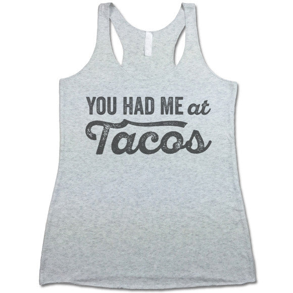 You Had Me At Tacos Tank Top