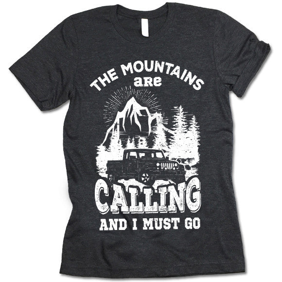 The Mountains Are Calling And I Must Go