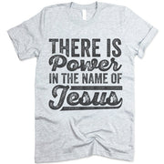 There Is Power In The Name Of Jesus