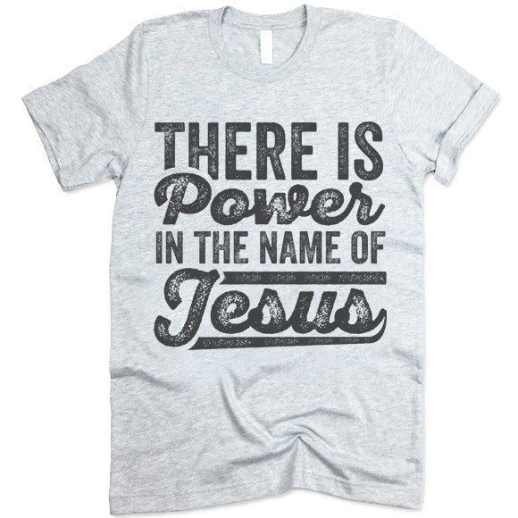 There Is Power In The Name Of Jesus