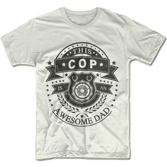 This Cop Is An Awesome Dad Shirt