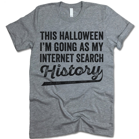 This Halloween I'm Going As My Internet Search History T-Shirt