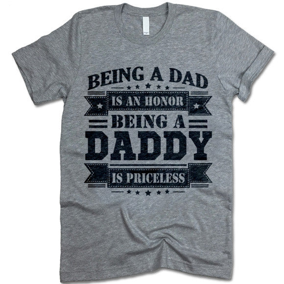 Being a Dad is an Honor Being a Daddy is Priceless Shirt