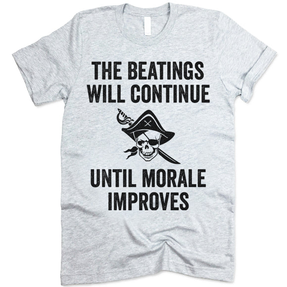 The Beatings Will Continue Until Morale Improves Shirt