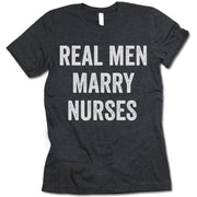 Real Men Marry Nurses T-Shirt