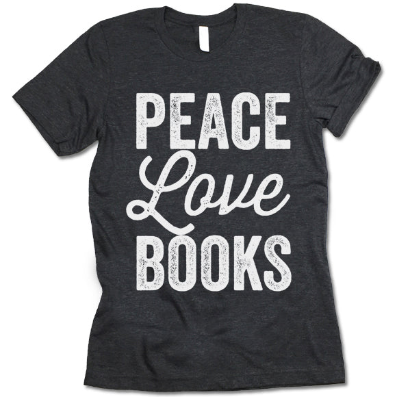 Peace Love Books Shirt