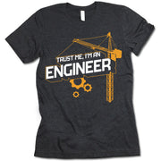 Trust Me I'm An Engineer T Shirt