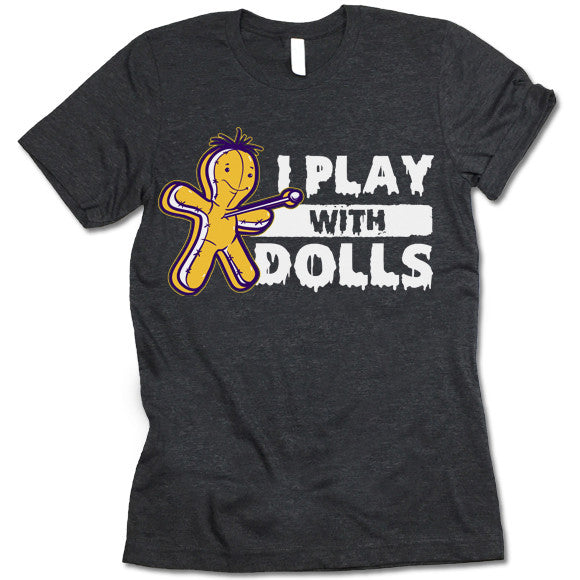 I Play With Dolls Halloween T-Shirt