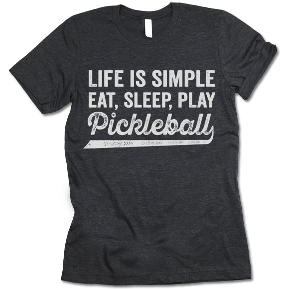 Life Is Simple Eat Sleep Play Pickleball T-shirt