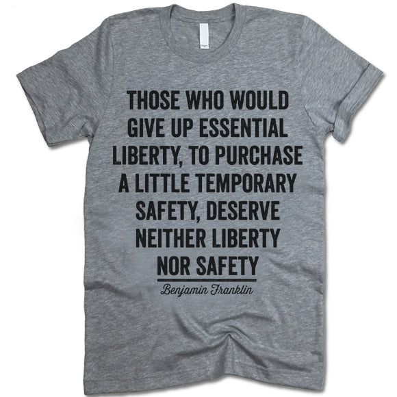 Those Who Would Give Up Essential Liberty Shirt