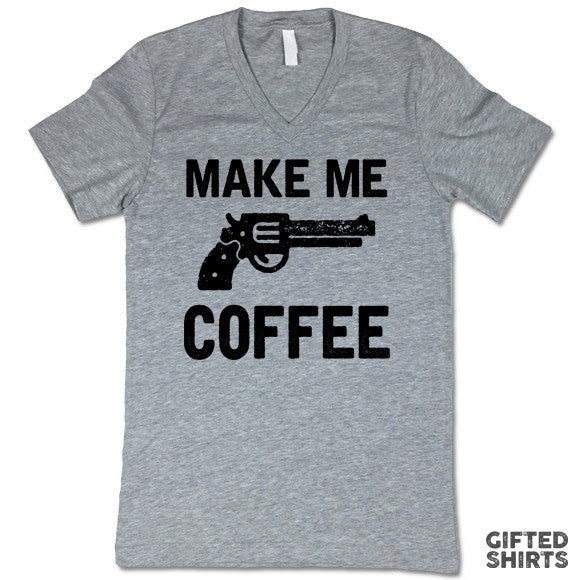 Make Me Coffee Unisex V-Neck T-Shirt