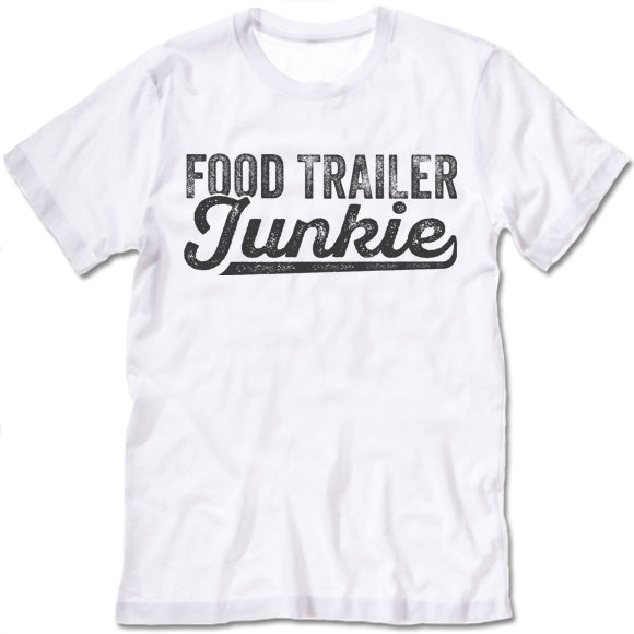 Food Trailer Junkie shirt