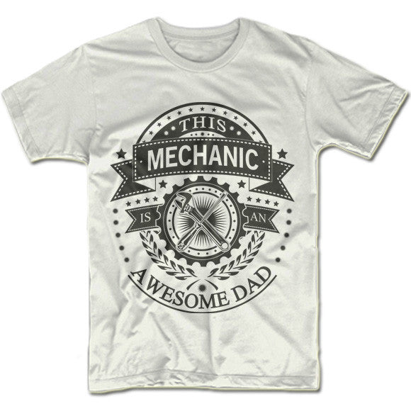 This Mechanic Is An Awesome Dad Shirt