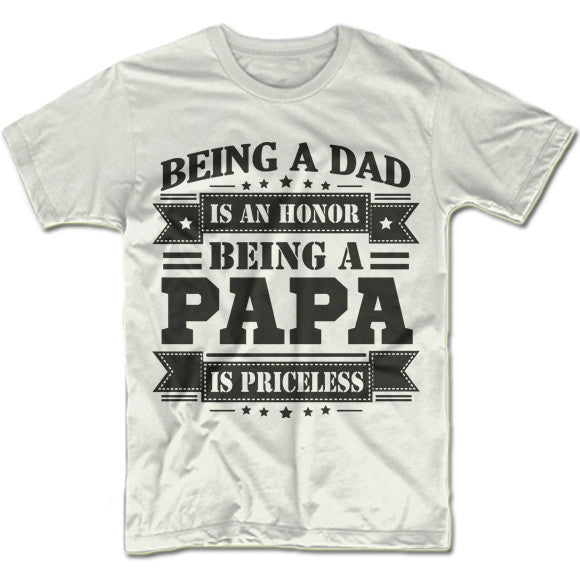 Being a Dad is an Honor Being a Papa is Priceless Shirt_4