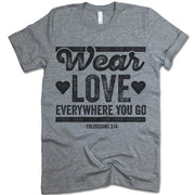 Wear Love Everywhere You Go