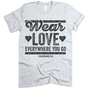 Wear Love Everywhere You Go