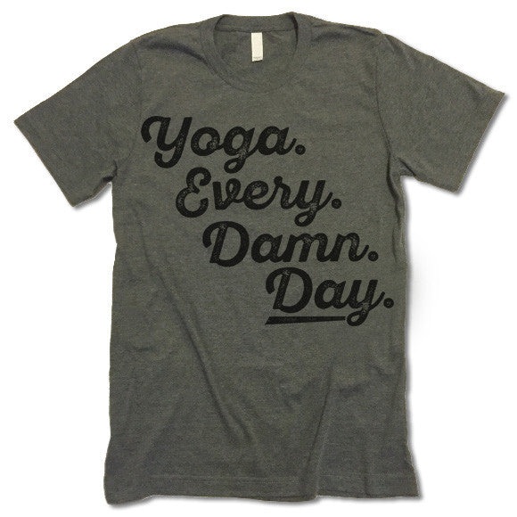 Yoga Every Damn Day T-Shirt