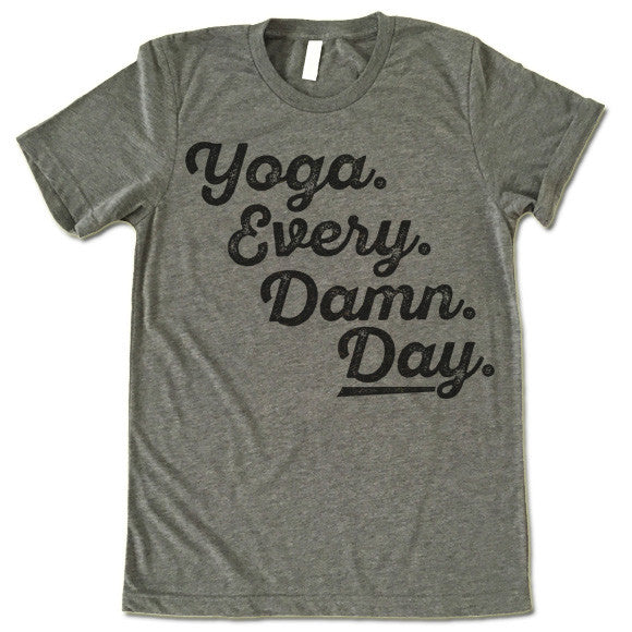 Yoga Every Damn Day T-Shirt