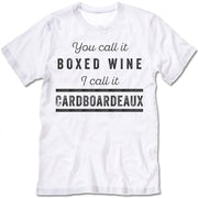 You Call It Boxed Wine I Call It Cardboardeaux Shirt