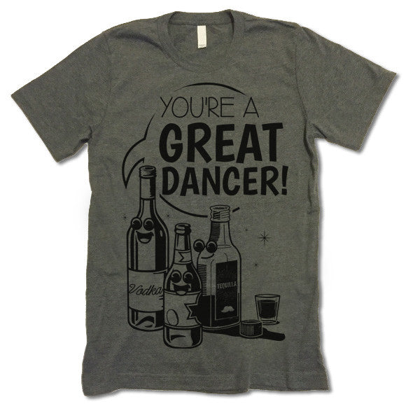 You're A Great Dancer T-Shirt