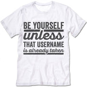 Be Yourself Unless That Username Is Already 