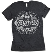 Best Bride Ever T Shirt