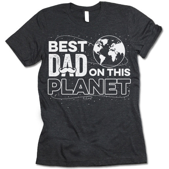 Best Dad On The Planet T Shirt