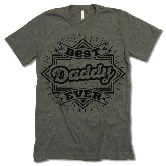 Best Daddy Ever T Shirt