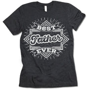 Best Father Ever T Shirt
