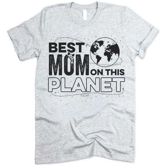 Best Mom On The Planet T Shirt