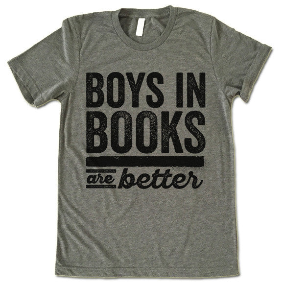 Boys In Books Are Better Shirt