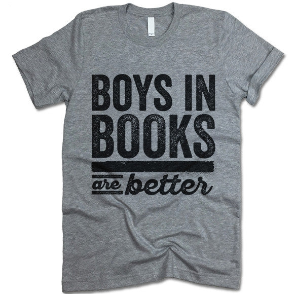 Boys In Books Are Better T-Shirt