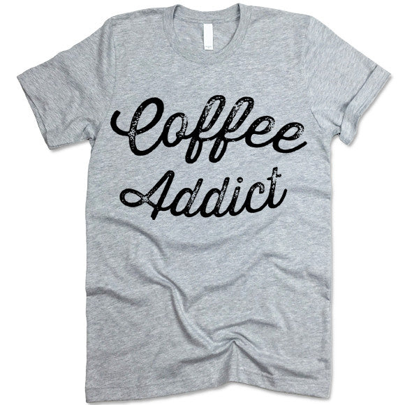 Coffee Addict Shirt