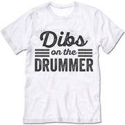 Dibs On The Drummer Shirt