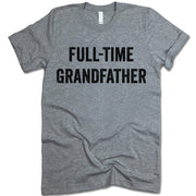 Full-Time Grandfather T Shirt