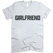 Girlfriend T Shirt