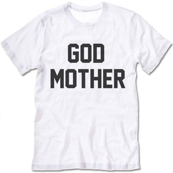 God Mother Shirt