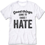 Good Things Come To Those I Hate