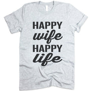 Happy Wife Happy Life T Shirt