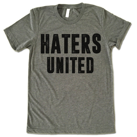 Haters United T Shirt