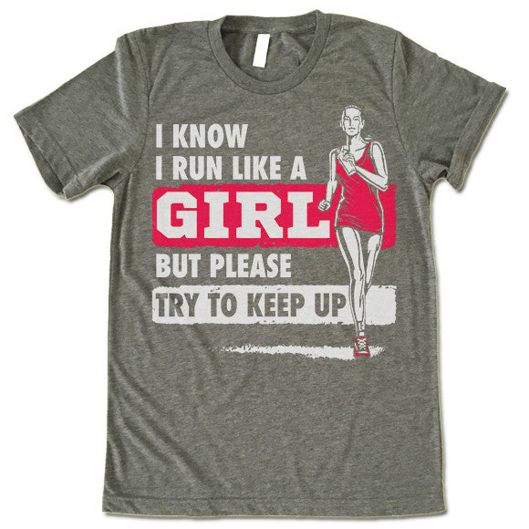 I Run Like A Girl T Shirt