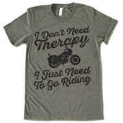 I Don't Need Therapy I Just Need To Go Riding Shirt