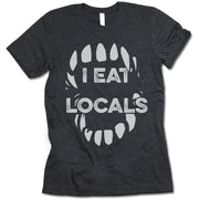 I Eat Locals T Shirt