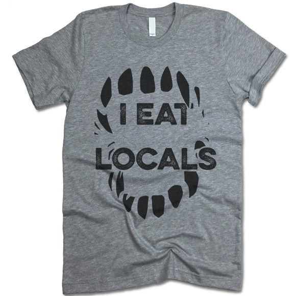 I Eat Locals Shirt
