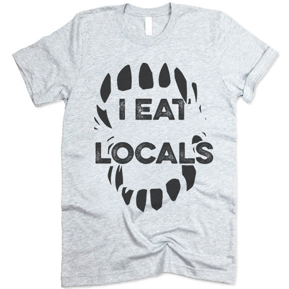 I Eat Locals Shirt