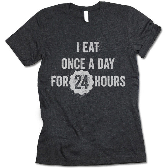 I Eat Ones A Day For 24 Hours