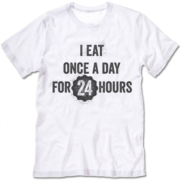 I Eat Ones A Day For 24 Hours