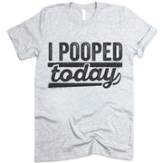I Pooped Today