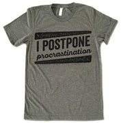 I Postpone Procrastination